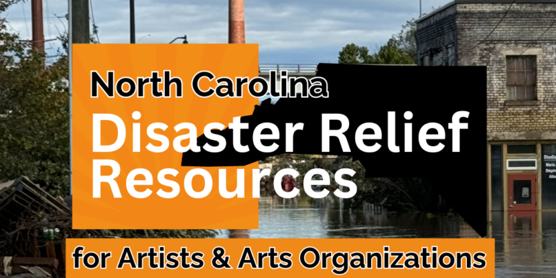 North Carolina Disaster Relief Resources for Artists and Arts Organizations