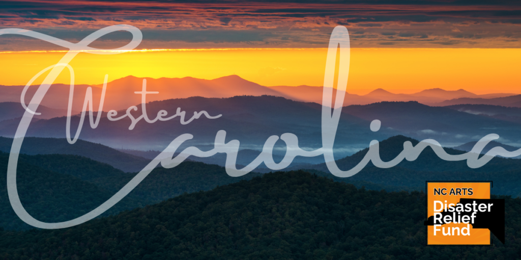 Banner with a picture of mountains, text: Western Carolina, and the NC Arts Disaster Relief Fund logo.