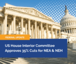 US House Interior Committee Approves 35% Cuts for NEA and NEH