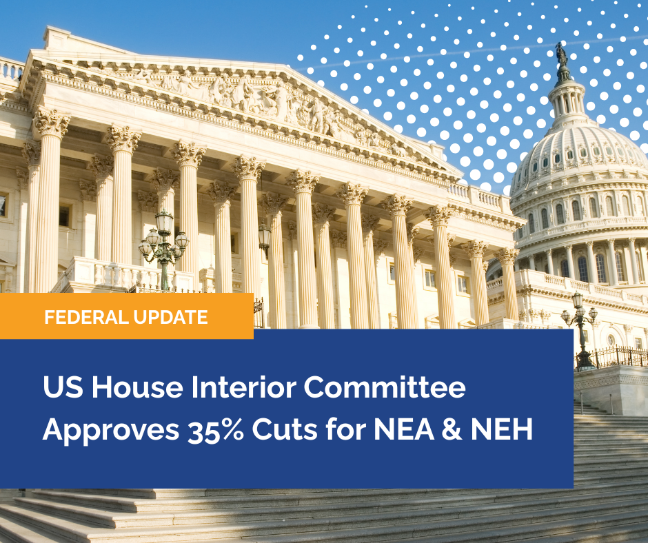 US House Interior Committee Approves 35% Cuts for NEA and NEH